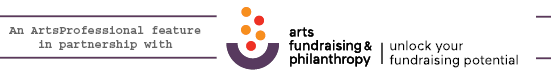 Sponsored partnership between Arts Fundraising & Philanthropy and ArtsProfessional